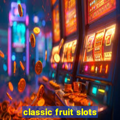 classic fruit slots